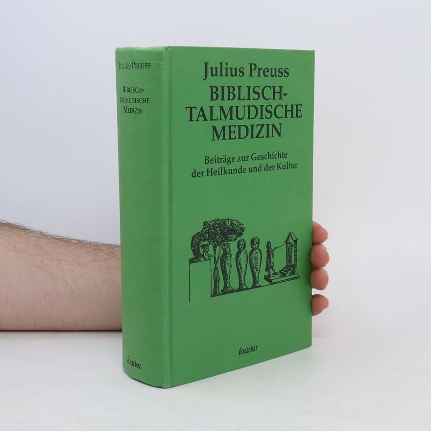 Julius Preuss Biblisch-talmudische Medizin
