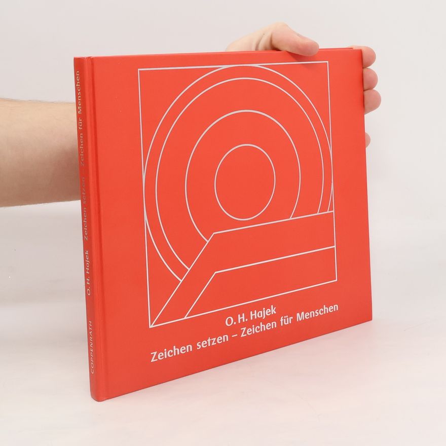 Otto Herbert Hajek O. H. Hajek, Zeichen setzen - Zeichen für Menschen