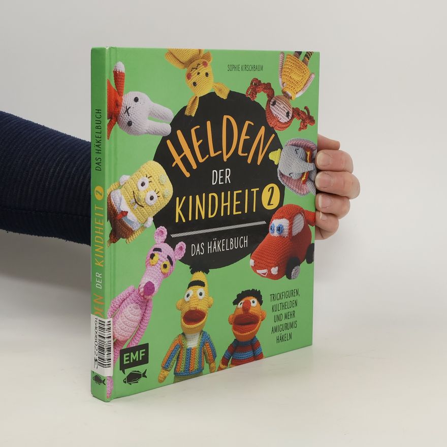 Sophie Kirschbaum Helden der Kindheit - Das Häkelbuch - Band 2