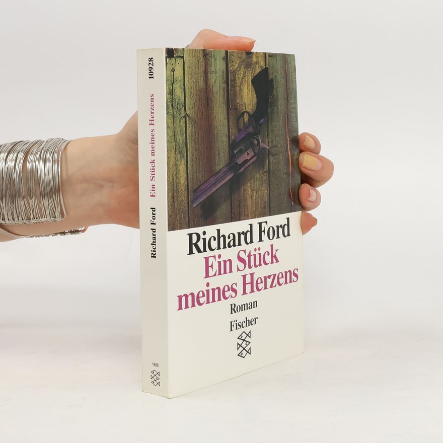 Richard Ford Ein Stück meines Herzens