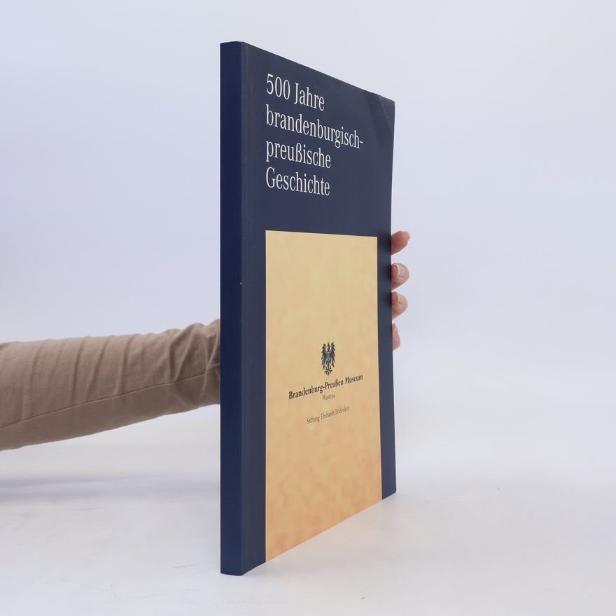 Ehrhardt Bödecker 500 Jahre brandenburgischpreussische Geschichte