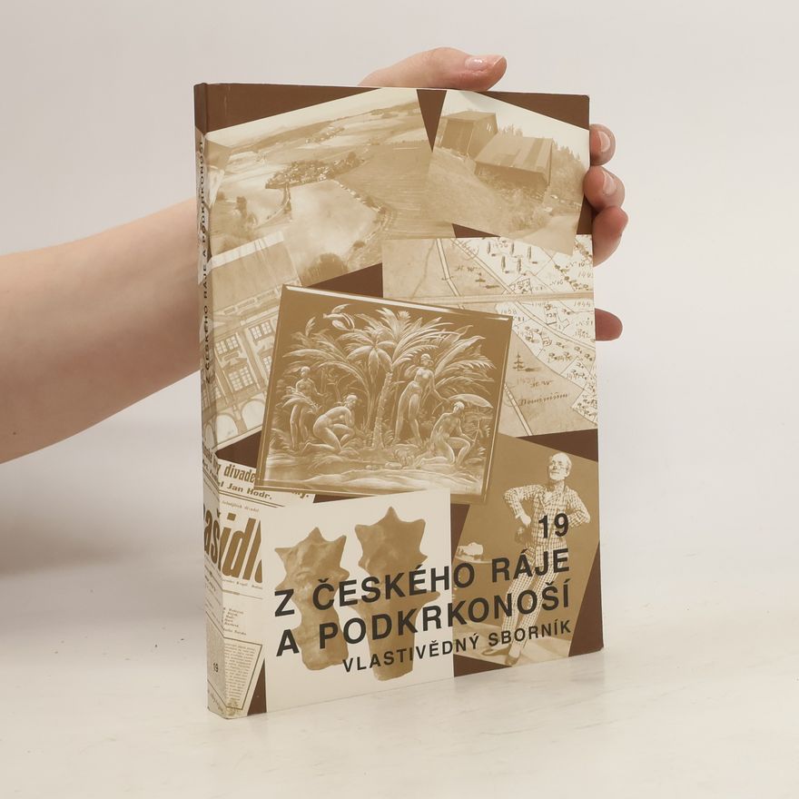 Collectif d'auteurs Z Českého ráje a Podkrkonoší : vlastivědný sborník. 19