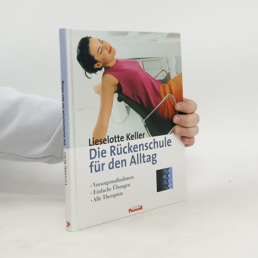 Lieselotte Keller Die Rückenschule für den Alltag