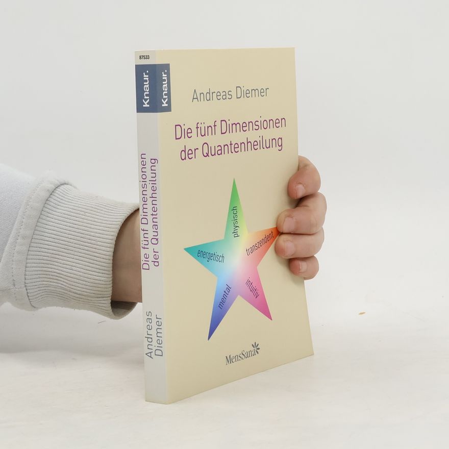 Andreas Diemer Die fünf Dimensionen der Quantenheilung