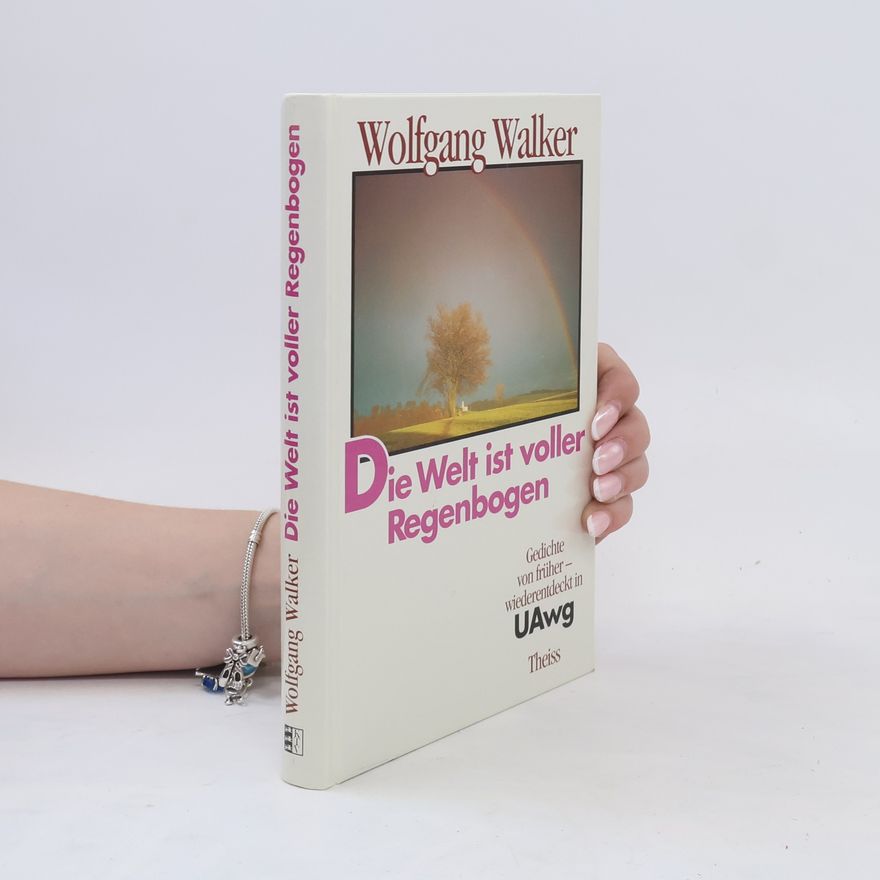 Wolfgang Walker Die Welt ist voller Regenbogen