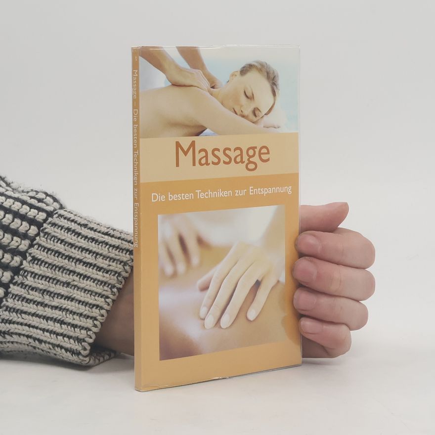 Autorenkollektiv Massage. Die besten Techniken zur Entspannung