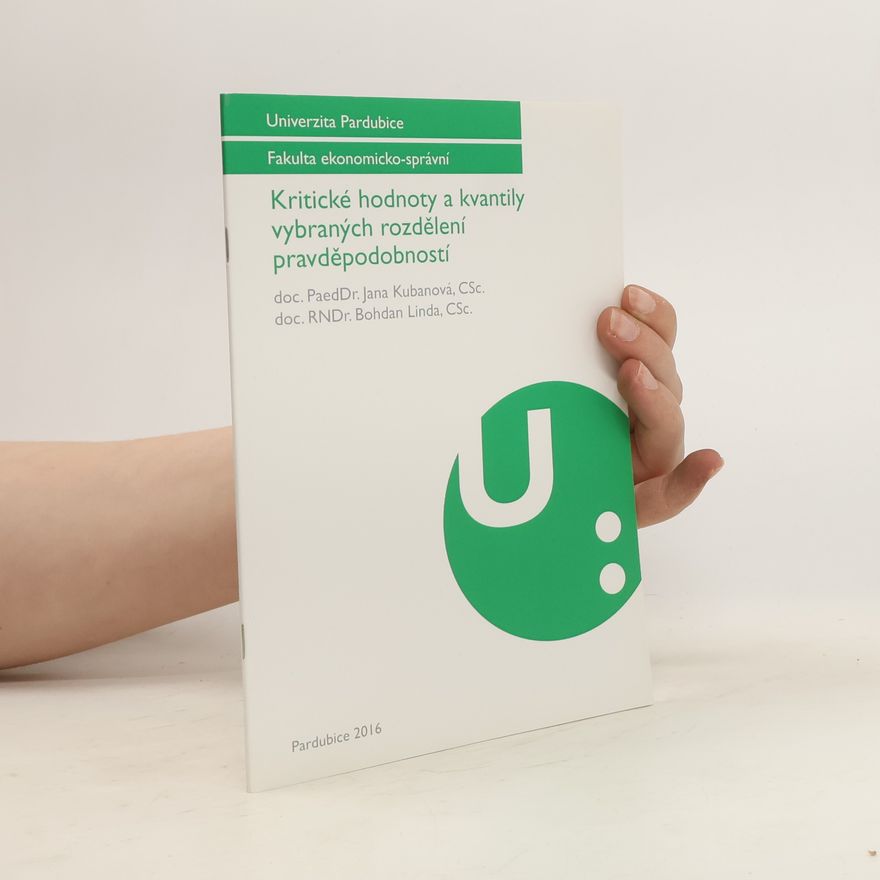 Kolektiv autorů Kritické hodnoty a kvantily vybraných rozdělení pravděpodobností