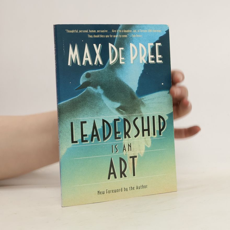 Max De Pree Leadership Is an Art