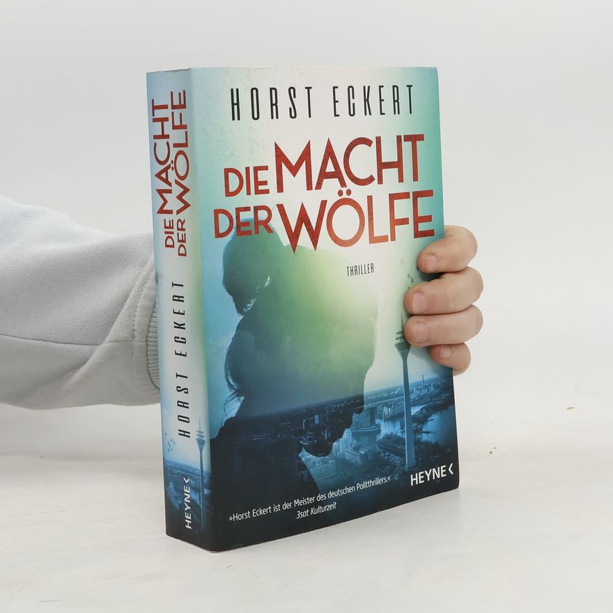 Horst Eckert Die Macht der Wölfe