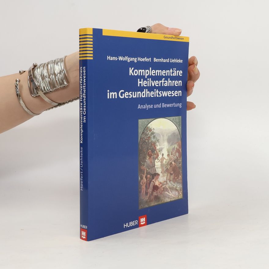 Hans Wolfgang Hoefert Komplementäre Heilverfahren im Gesundheitswesen