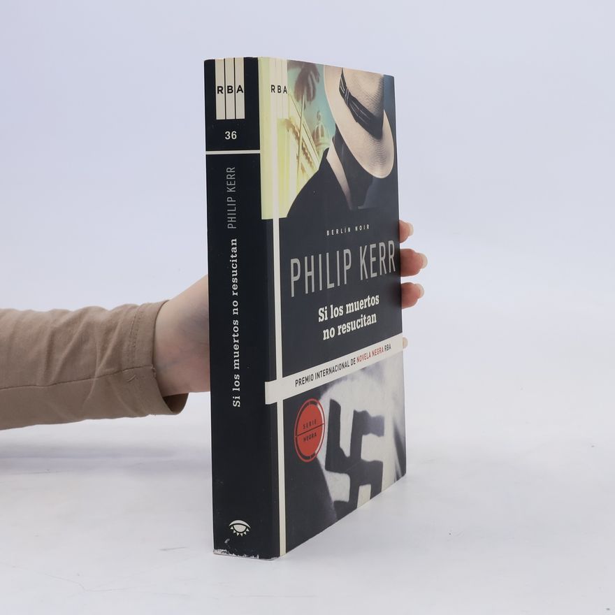 Philip Kerr Si los muertos no resucitan