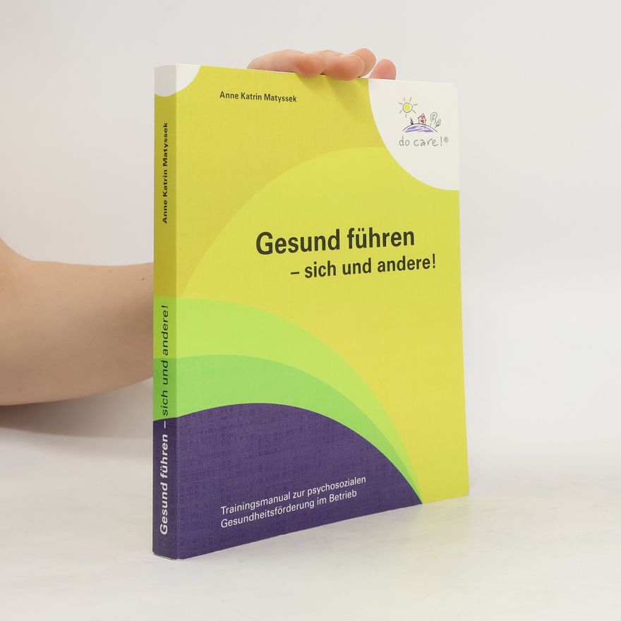 Anne Katrin Matyssek Gesund führen - sich und andere!