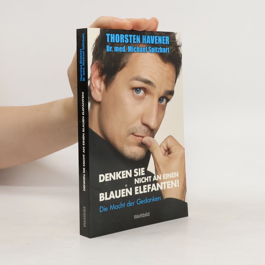 Thorsten Havener Denken Sie nicht an einen blauen Elefanten!