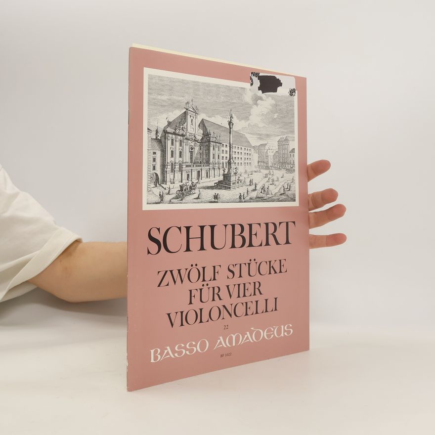 Franz Schubert Zwölf Stücke für vier Violoncelli