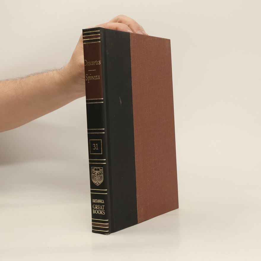 Baruch Spinoza Great Books 31. The Geometry. Ethics