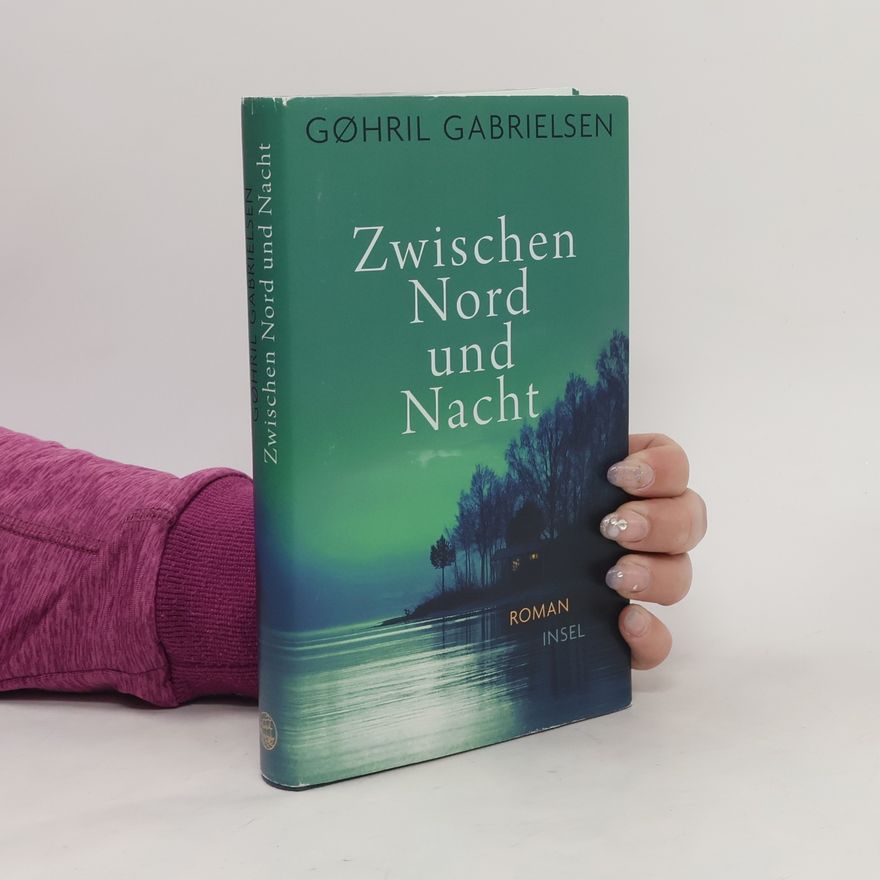 Gøhril Gabrielsen Zwischen Nord und Nacht