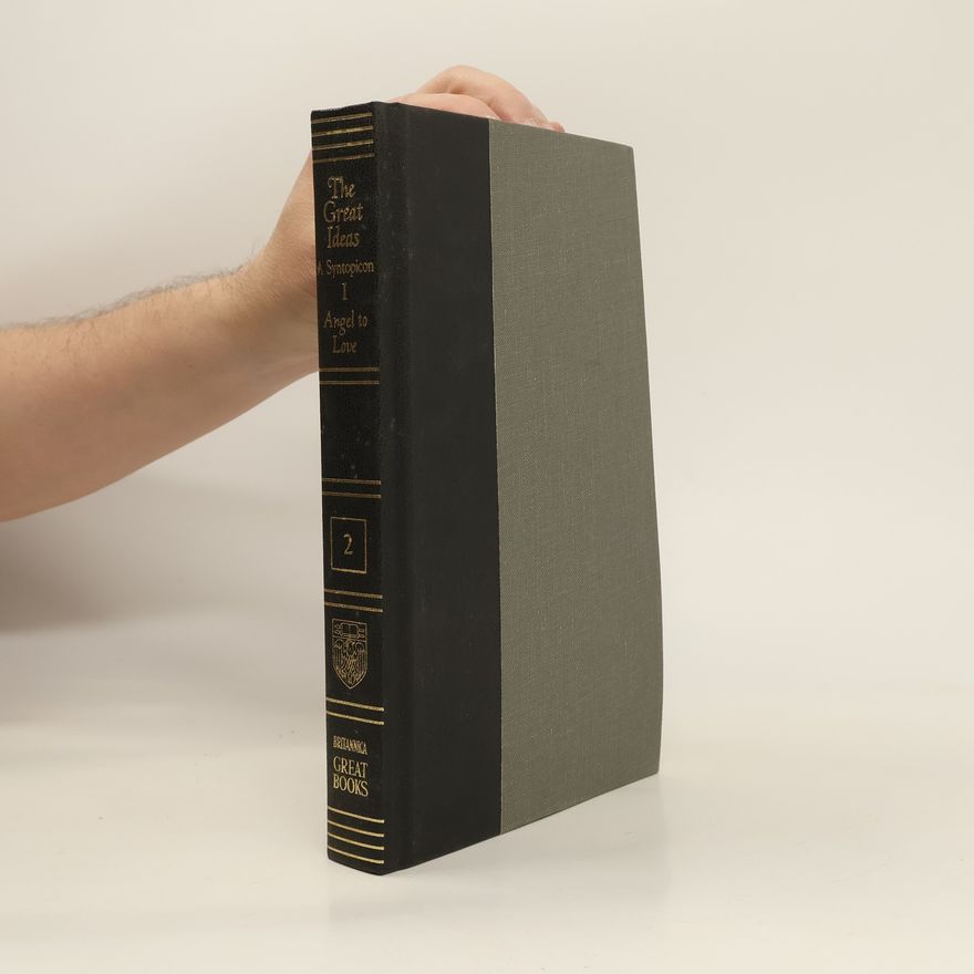Autorenkollektiv The Great Ideas. A Syntopicon I. Angel to Love. Great Books of the Western World 2