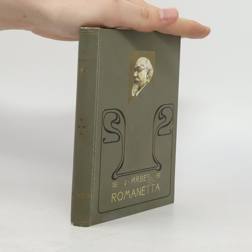 Jakub Arbes Romanetta III. Sebrané spisy VI.