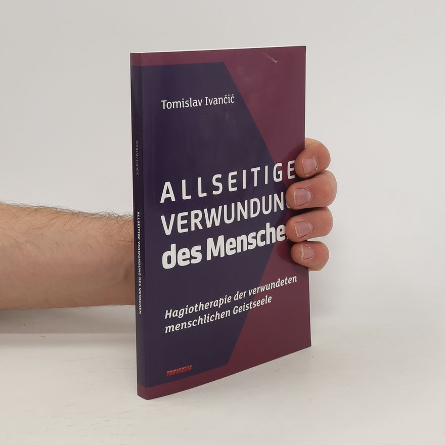 Tomislav Ivančić Allseitige Verwundung des Menschen
