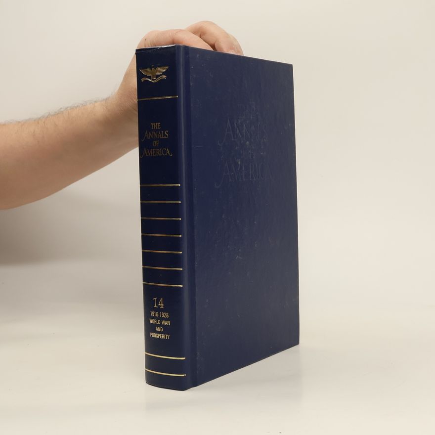 Autorenkollektiv The Annals of America. Vol. 14, 1916-1928 : World War and Prosperity