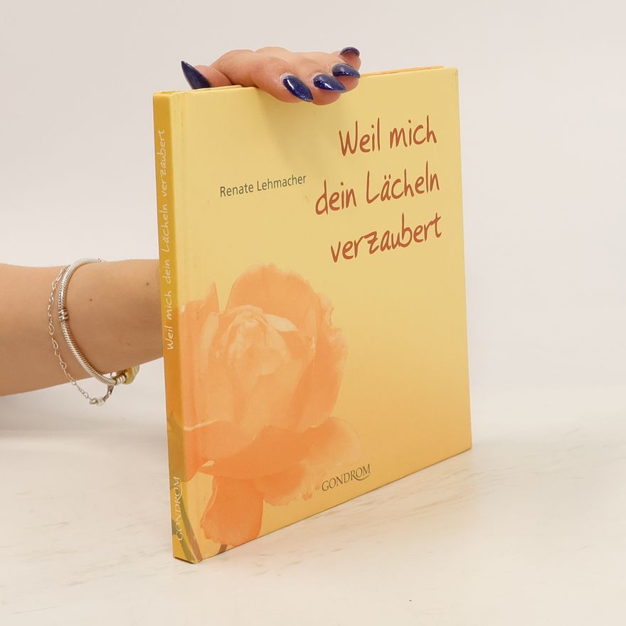 Renate Lehmacher Weil mich dein Lächeln verzaubert
