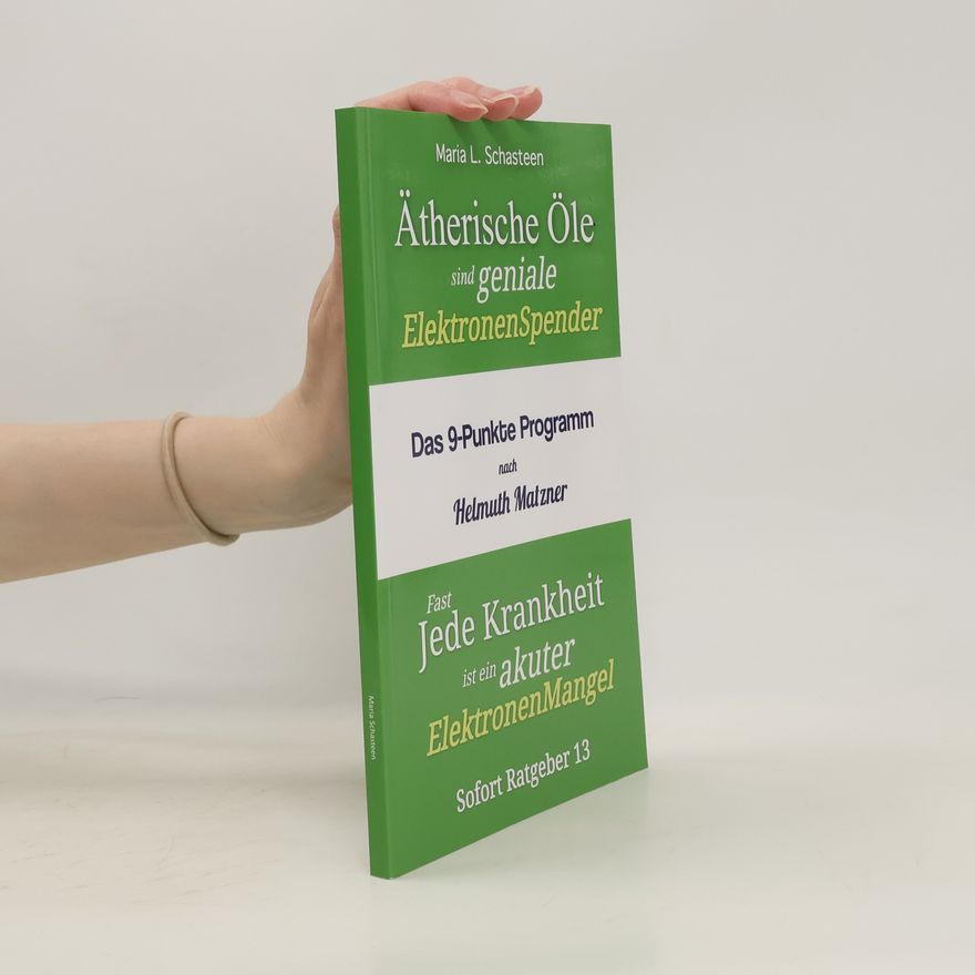 Maria L. Schasteen Ätherische Öle sind geniale Elektronenspender