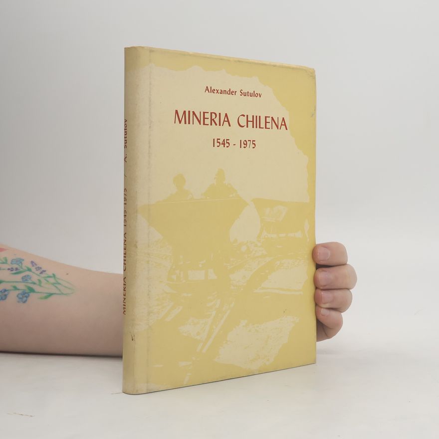 Alexander Sutulov Mineria Chilena