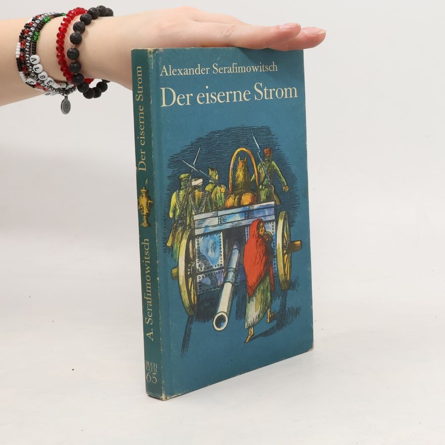 Alexander Serafimowitsch Der eiserne Strom