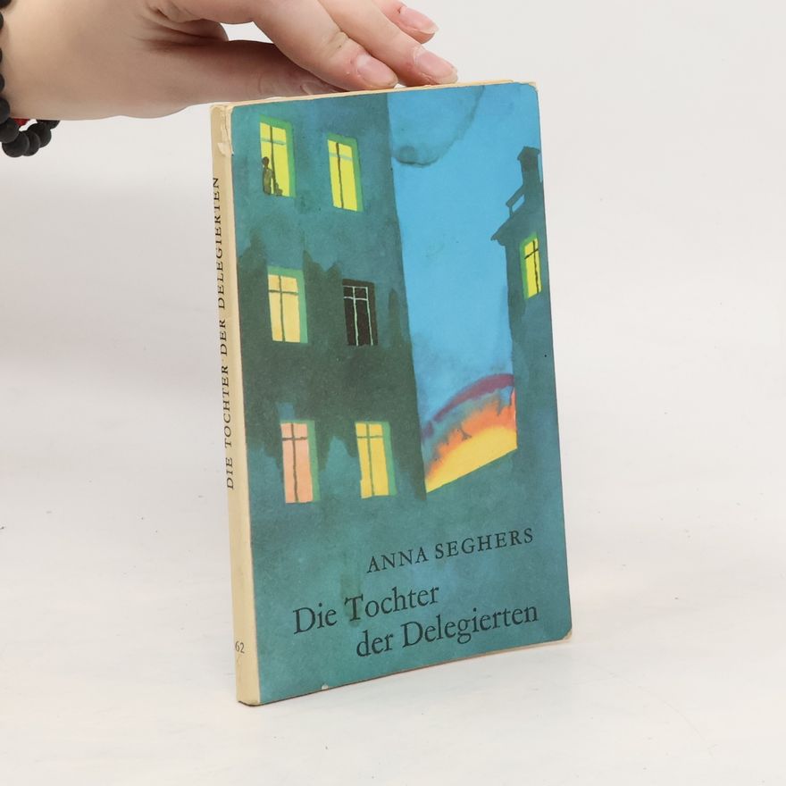 Anna Seghers Die Tochter der Delegierten