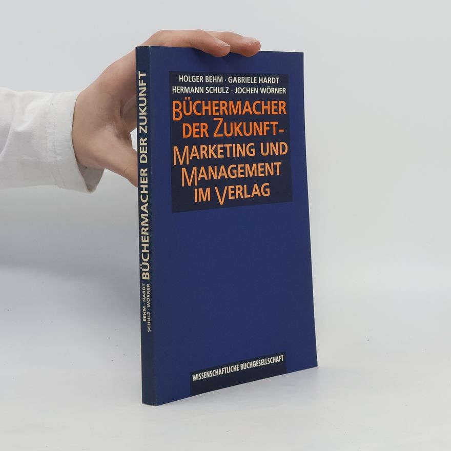 Various authors Büchermacher der Zukunft - Marketing und Management im Verlag
