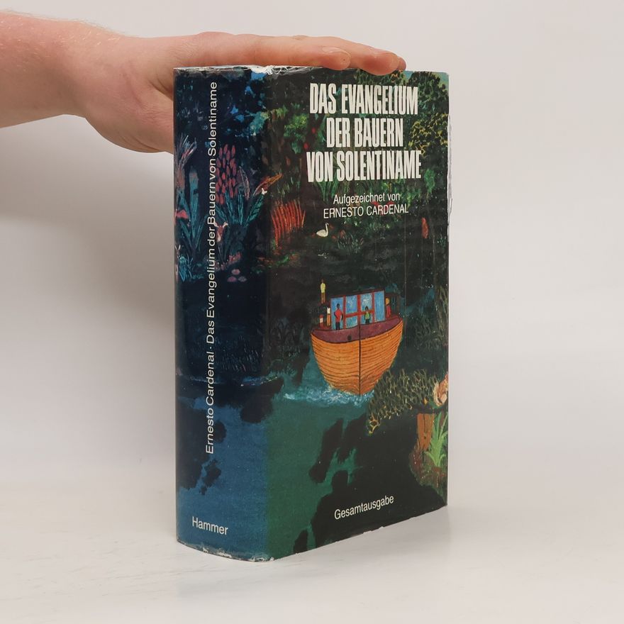 Ernesto Cardenal Das Evangelium der Bauern von Solentiname