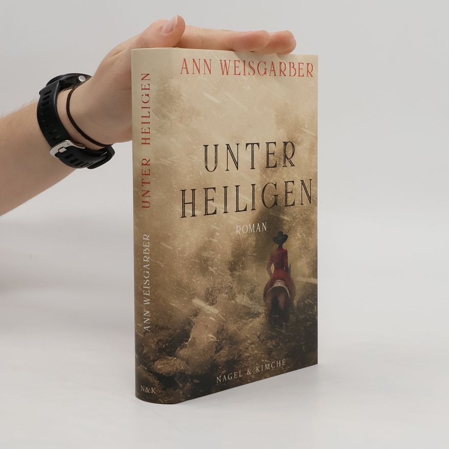 Ann Weisgarber Unter Heiligen