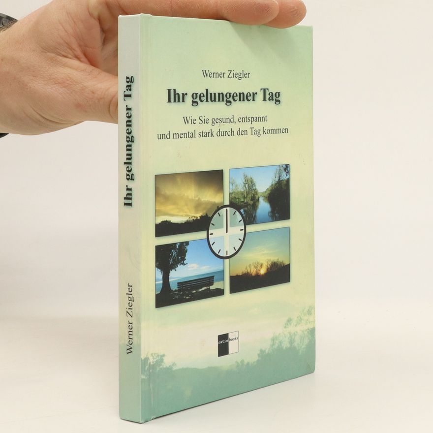 Werner Ziegler Ihr gelungener Tag