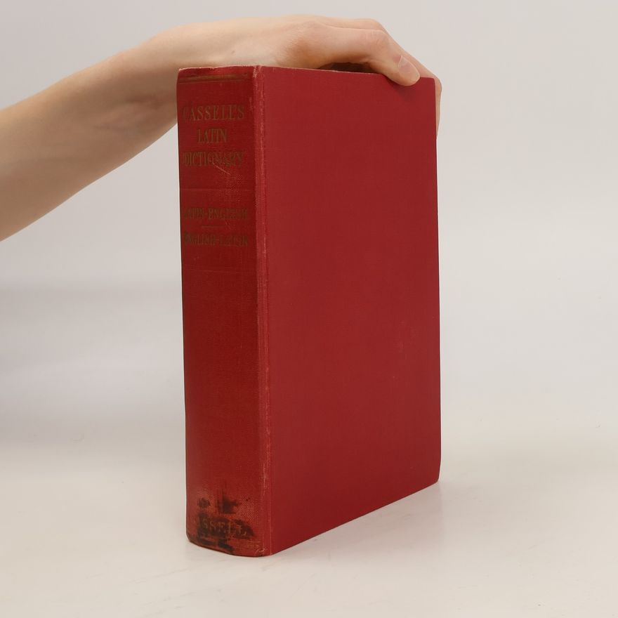 Joseph F. Charles Cassell's Latin Dictionary. Latin-English. English-Latin