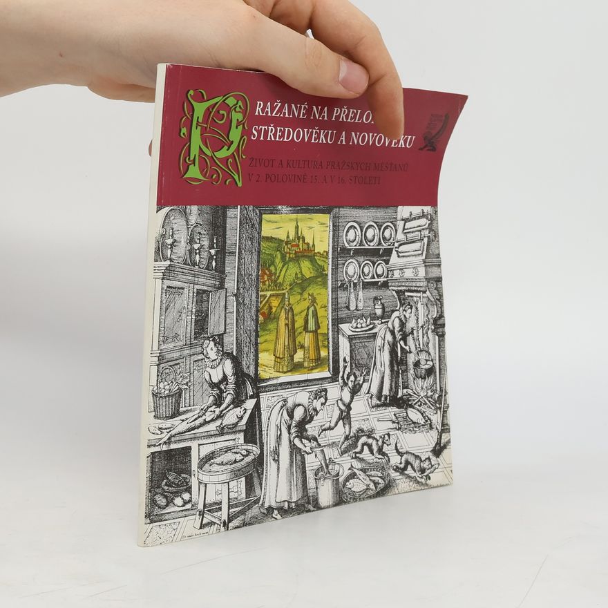 Julie Richterová Pražané na přelomu středověku a novověku. Život a kultura pražských měšťanů v 2. polovině 15. a v 16. století . (katalog k výstavě)
