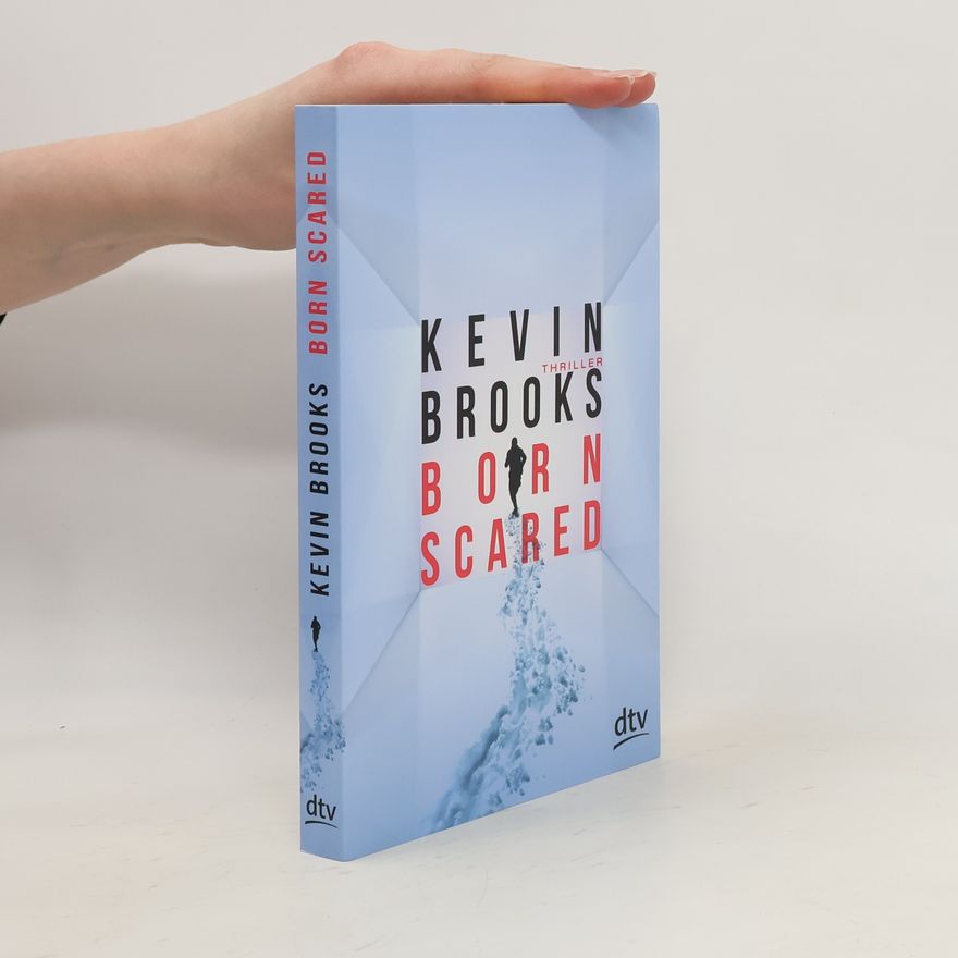 Kevin Brooks Born scared