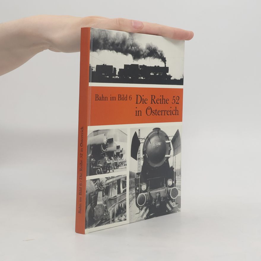 Various authors Bahn im Bild 6: Die Reihe 52 in Österreich