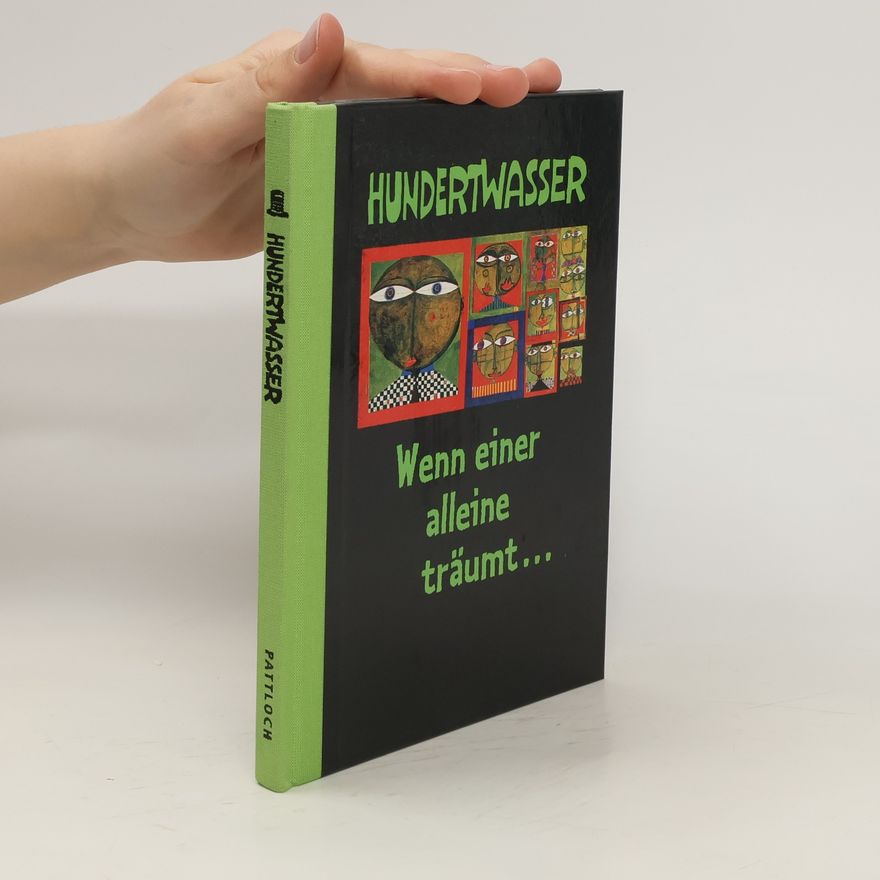 Friedensreich Hundertwasser Wenn einer alleine träumt ...