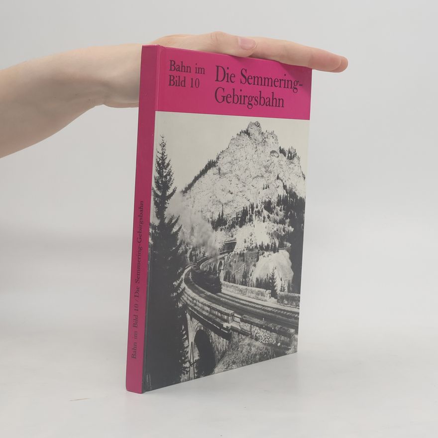 Various authors Bahn im Bild 10. Die Semmering-Gebirgsbahn