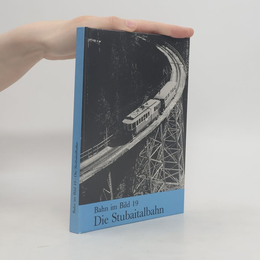 Peter Wegenstein Bahn im Bild 19. Die Stubaitalbahn