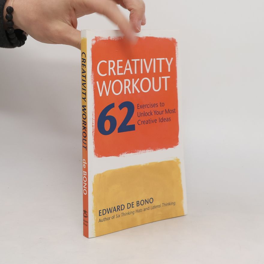 Bono Edward de Creativity Workout: 62 Exercises to Unlock Your Most Creative Ideas
