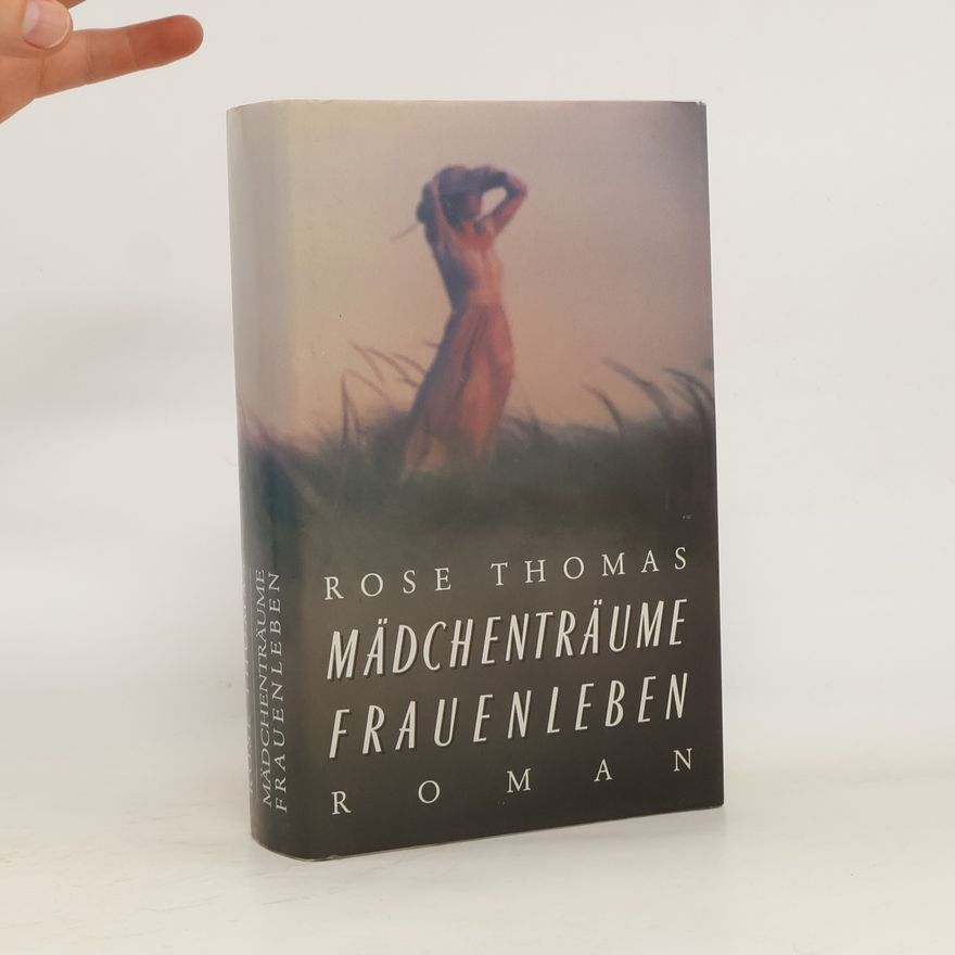 Rose Thomas Mädchenträume Frauenleben