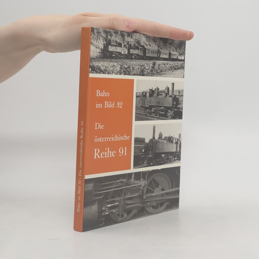 Peter Wegenstein Bahn im Bild 32/Die österreichische Reihe 91