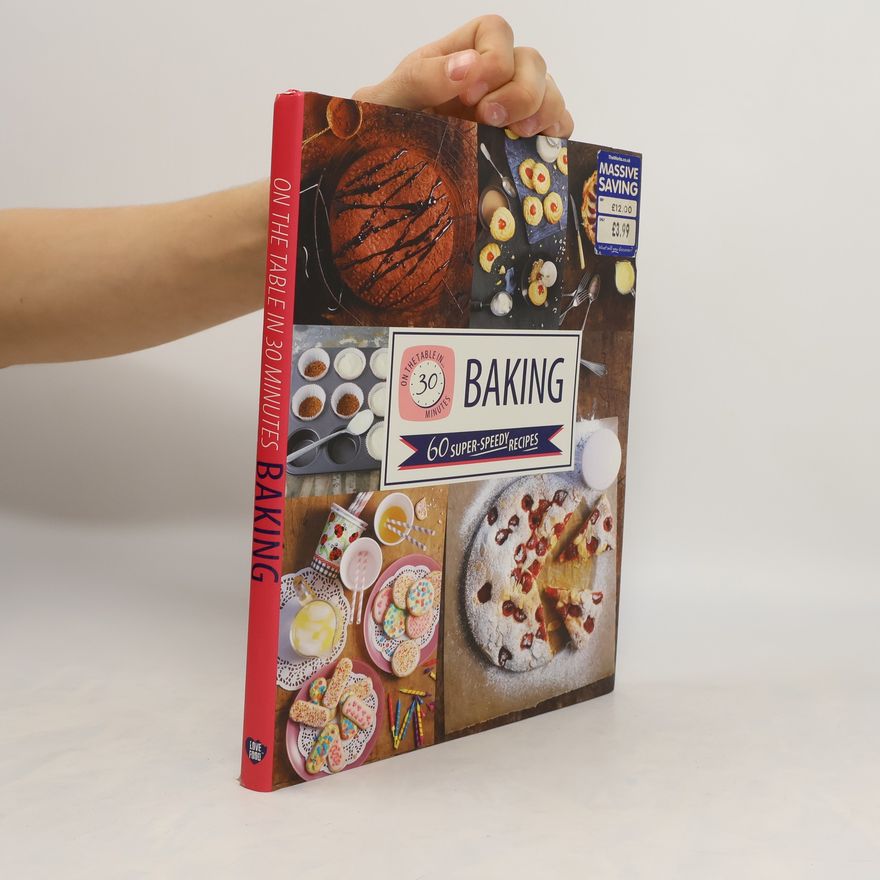 Autorenkollektiv Baking. 60 Super-Speedy Recipes