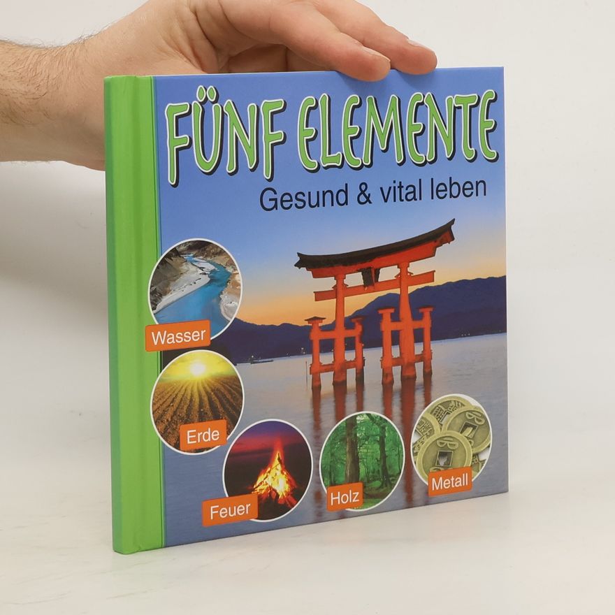 Autorenkollektiv Fünf Elemente. Gesund & vital leben