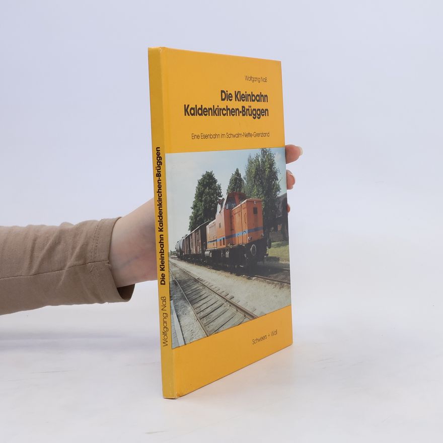 Wolfgang Nass Die Kleinbahn Kaldenkirchen-Brüggen