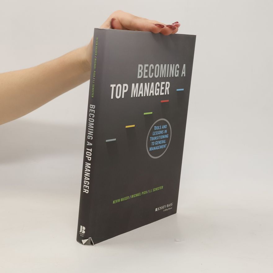Michael T. Pich Becoming a Top Manager - Tools and Lessons in Transitioning to General Management