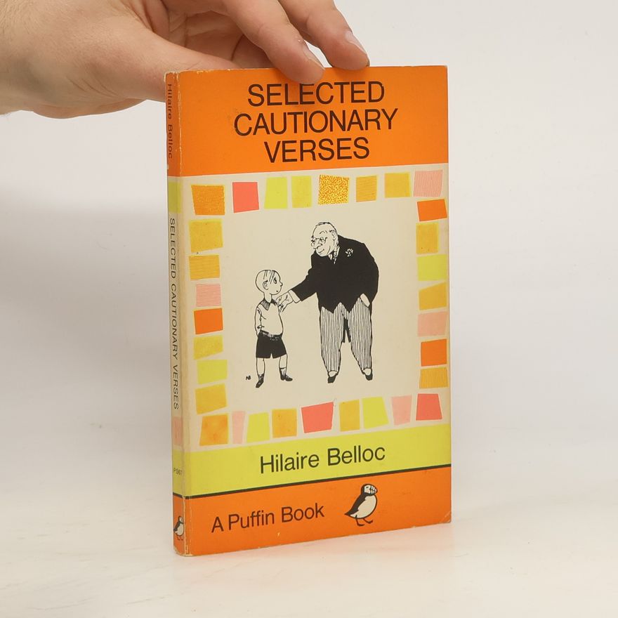 Hilaire Belloc Selected Cautionary Verses