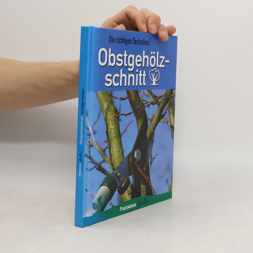 Autorenkollektiv Die richtigen Techniken Obstgehölzschnitt
