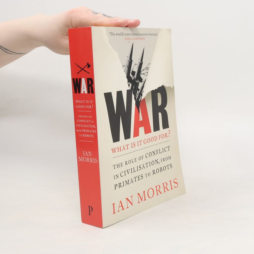 Ian Morris War! What is it Good For?